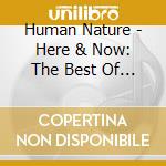 Human Nature - Here & Now: The Best Of Human Nature cd