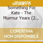 Something For Kate - The Murmur Years (2 Cd) cd musicale di Something For Kate