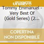 Tommy Emmanuel - Very Best Of (Gold Series) (2 Cd) cd