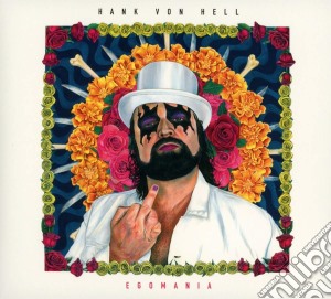 Hank Von Hell - Egomania cd musicale di Hank Von Hell