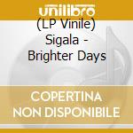 (LP Vinile) Sigala - Brighter Days vinile