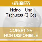 Heino - Und Tschuess (2 Cd) cd