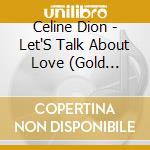 Celine Dion - Let'S Talk About Love (Gold Series) cd