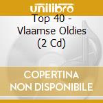 Top 40 - Vlaamse Oldies (2 Cd) cd