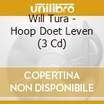 Will Tura - Hoop Doet Leven (3 Cd) cd musicale di Will Tura