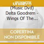 (Music Dvd) Delta Goodrem - Wings Of The Wild Live cd