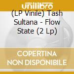 (LP Vinile) Tash Sultana - Flow State (2 Lp)