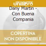 Dany Martin - Con Buena Compania cd
