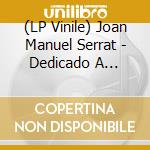 (LP Vinile) Joan Manuel Serrat - Dedicado A Antonio Machado (7') vinile