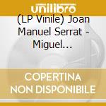 (LP Vinile) Joan Manuel Serrat - Miguel Hernandez vinile