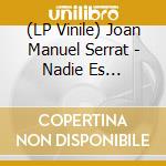 (LP Vinile) Joan Manuel Serrat - Nadie Es Perfecto (7') vinile
