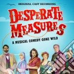 Desperate Measures (Original Cast Recording)