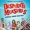 Desperate Measures (Original Cast Recording) cd