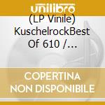 (LP Vinile) KuschelrockBest Of 610 / Various (2 Lp) lp vinile