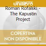 Roman Rofalski - The Kapustin Project cd