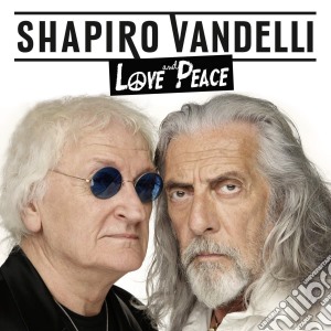 (LP Vinile) Shel Shapiro & Maurizio Vandelli - Love And Peace lp vinile di Shel Shapiro & Maurizio Vandelli