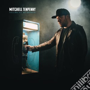 Mitchell Tenpenny - Telling All My Secrets cd musicale di Mitchell Tenpenny