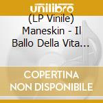 (LP Vinile) Maneskin - Il Ballo Della Vita (12