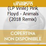 (LP Vinile) Pink Floyd - Animals (2018 Remix) lp vinile