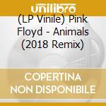 (LP Vinile) Pink Floyd - Animals (2018 Remix) vinile
