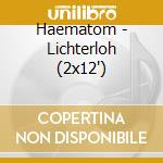 Haematom - Lichterloh (2x12') cd