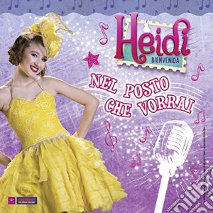 Heidi Bienvenida - Nel Posto Che Vorrai / Various cd musicale di Heidi Bienvenida