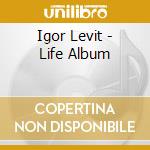 Igor Levit - Life Album cd musicale di Igor Levit