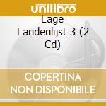 Lage Landenlijst 3 (2 Cd) cd
