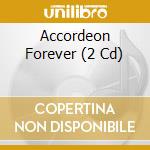 Accordeon Forever (2 Cd) cd musicale di Sony