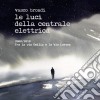 Vasco Brondi & Le Luci Della Centrale Elettrica - 2008/2018 Dieci Anni Tra La Via Emilia E La Via Lattea (2 Cd) cd