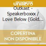 Outkast - Speakerboxxx / Love Below (Gold Series) (2 Cd) cd