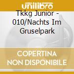 Tkkg Junior - 010/Nachts Im Gruselpark cd