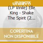 (LP Vinile) Elle King - Shake The Spirit (2 Lp) lp vinile di Elle King