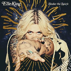 Elle King - Shake The Spirit cd musicale di Elle King