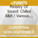 Ministry Of Sound: Chilled R&B / Various (2 Cd) cd