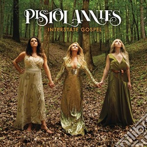 Pistol Annies - Interstate Gospel cd musicale di Pistol Annies