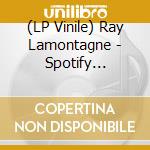 (LP Vinile) Ray Lamontagne - Spotify Singles lp vinile di Ray Lamontagne