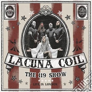 Lacuna Coil - 119 Show: Live In London (2 Cd+Dvd) cd musicale di Lacuna Coil