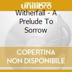 Witherfall - A Prelude To Sorrow cd