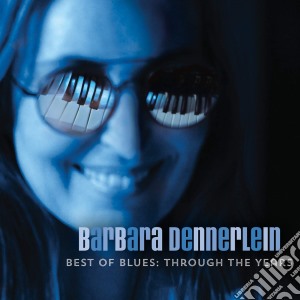 Barbara Dennerlein - Best Of Blues-Through The Years cd musicale di Dennerlein,Barbara