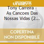 Tony Carreira - As Cancoes Das Nossas Vidas (2 Cd)