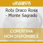 Robi Draco Rosa - Monte Sagrado cd musicale di Robi Draco Rosa