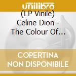 (LP Vinile) Celine Dion - The Colour Of My Love (2 Lp) lp vinile di Celine Dion
