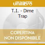 T.I. - Dime Trap cd