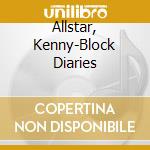 Allstar, Kenny-Block Diaries cd musicale di Terminal Video