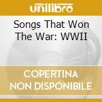 Songs That Won The War: WWII cd musicale