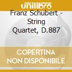 Franz Schubert - String Quartet, D.887 cd musicale di F. Schubert