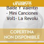 Balde Y Valentin - Mini Canciones Vol1- La Revolu cd