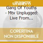 Gang Of Youths - Mtv Unplugged: Live From Melbourne cd
