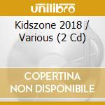 Kidszone 2018 / Various (2 Cd) cd